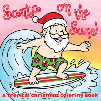Santa on the Sand: A Tropical Christmas Coloring Book